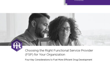 White Paper: Choosing the Right Functional Service Provider (FSP) for Your Organization. Four key considerations to fuel more efficient drug development.